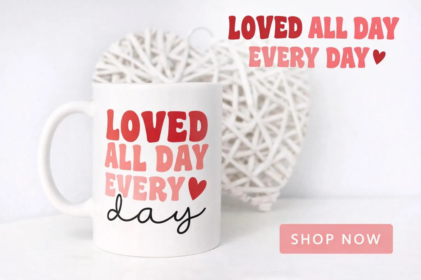Loved all day everyday mug